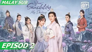 [Full] Your Sensibility My Destiny | Episod 2 | iQiyi Malaysia