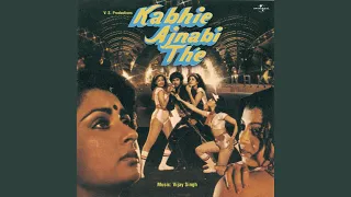 Kabhie Ajnabi The (Kabhie Ajnabi The / Soundtrack Version)