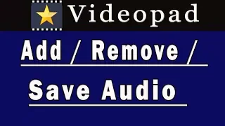 Add/Remove & Save Audio - Videopad Tutorial #19