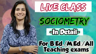 Sociometry- Live class | B.Ed./M.Ed./All Teaching Exams | UGC NET Education | Inculcate Learning