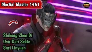 Martial Master 1461 ‼️Shikong Zhen Di Usir Dari Sekte Suci Linyuan