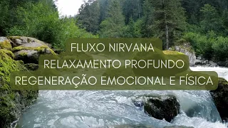 Fluxo Nirvana: Relaxamento Profundo | Regeneração Emocional e Física #sonspararelaxar #relaxar