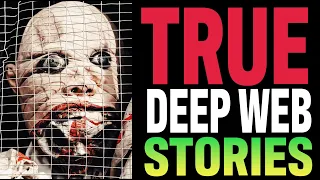 4 Allegedly TRUE Scary Deep Web Stories You've Never Heard *MATURE AUDIENCE ONLY*