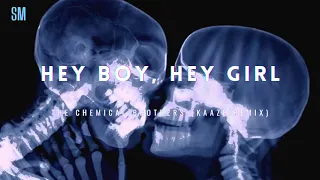 The Chemical Brothers- Hey Boy, Hey Girl (Kaaze Remix)