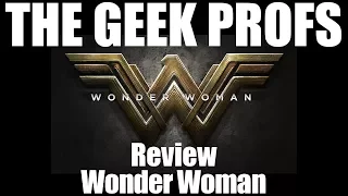 The Geek Profs: Review of Wonder Woman (2017)