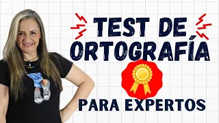 ✅ TEST DE ORTOGRAFÍA  NIVEL EXPERTO. ¿Lo lograrás?