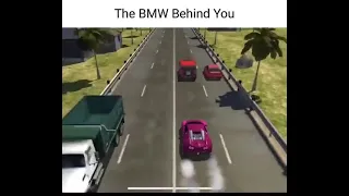 The BMW behind you
