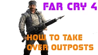 Far Cry 4: How to take over outposts