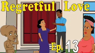 REGRETFUL LOVE; EPISODE 13 FEATURING TEGWOLO and Mr Macaroni (Splendid Cartoon)