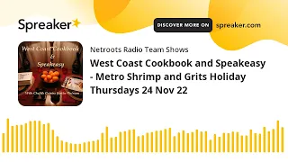 West Coast Cookbook and Speakeasy - Metro Shrimp and Grits Holiday Thursdays 24 Nov 22