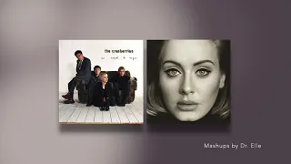 The Cranberries vs Adele (Mashup)