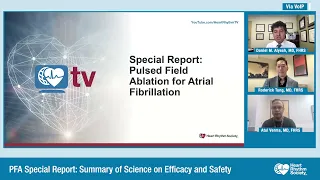 Heart Rhythm TV Update: PFA Special Report - Summary of Science on Efficacy and Safety