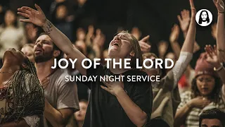 Joy of The Lord | Sunday Night Service