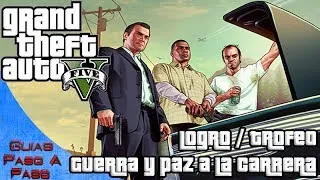 Grand Theft Auto V | Logro / Trofeo: Guerra y paz a la carrera