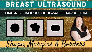 Breast Ultrasound Mass Characterization (Shape, Margins & Borders)