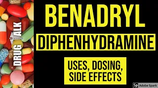 Benadryl (Diphenhydramine) - Uses, Dosing, Side Effects