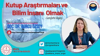 Doç. Dr. Burcu ÖZSOY / Kutup Araştırmaları ve  Bilim İnsanı  Olmak