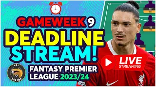 FPL DEADLINE STREAM GAMEWEEK 9 | EARLY LIVERPOOL TEAM NEWS! | Fantasy Premier League Tips 2023/24