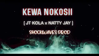 KEWA NOKOSII-( Jt Kola x Natty Jay) 2022 Fresh.