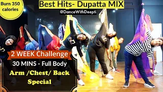 30mins DAILY - Arms Back Chest Fat | Dupatta Mix | Beginner Bollywood Dance Workout #dancewithdeepti