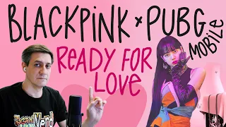 Честная реакция на Blackpink x PUBG Mobile — Ready for Love