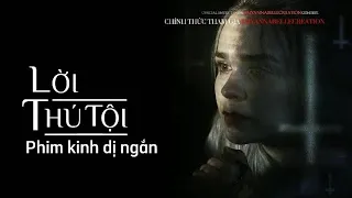 Lời Thú Tội - The Confession [ Phim ngắn đoạt giải #myannabellecreation ] (Vietsub)