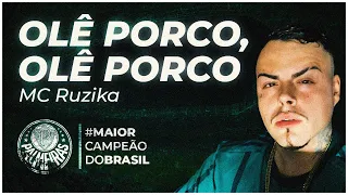 OLÊ PORCO, OLÊ PORCO ♫♪  - MC RUZIKA