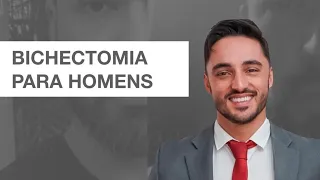 BICHECTOMIA PARA HOMENS