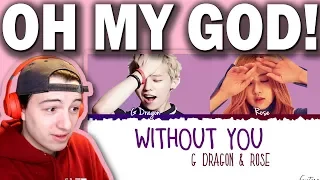 G Dragon - Without You (결국) [feat Rosé of BLACKPINK] REACTION!