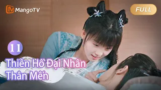 【Viet Sub】Thân mến Đại nhân Thiên Hồ EP11 🦊💌 ｜Dear Mr. Heavenly Fox | MangoTV