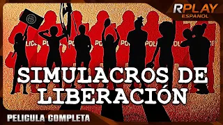 SIMULACROS DE LIBERACIÓN | RPLAY PELICULA COMPLETA EN ESPANOL LATINO