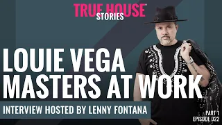 Louie Vega (Masters At Work) interviewed by Lenny Fontana for True House Stories™ # 022 (Part 1)