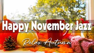 Happy November Jazz ☕ Delicate November Jazz & Bossa Nova Music for Start a New Week Full of Energy