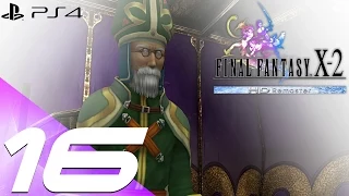 Final Fantasy X-2 HD Remaster PS4 - Walkthrough Part 16 - Maechen Story & Marnela