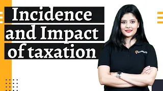 Incidence and Impact of taxation | Ecoholics