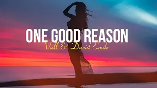 Vall & David Emde - One Good Reason ( Lyrics )