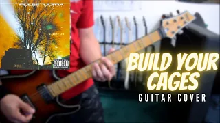 Pulse Ultra - Build Your Cages (Guitar Cover)