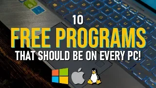 10 FREE PROGRAMS That Should Be On EVERY PC!