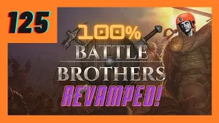 Let's Play Battle Brothers! 100% Campaign (All DLC E/E/L Ironman) - Rise Of The Buttwhippas! Ep 125