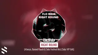 Flo Rida - Right Round (Atherys, Barend Rauch & Sebz Festival Mix) [Sebz VIP Edit]