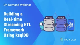 Building a Real-time Streaming ETL Framework Using ksqlDB and NoSQL