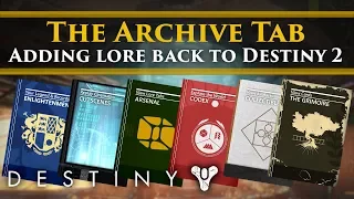 Destiny 2 - The Archive Tab: AKA How to add lore to Destiny 2 and fix some story issues