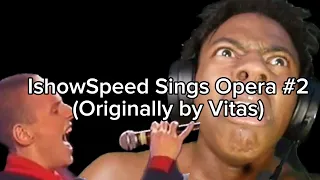 IshowSpeed Sings the high-pitched Russian Song - Opera#2 by Vitas (AI Cover)