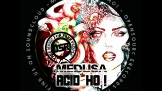 Medusa- Acid Hoe! (Free DL)