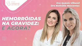 HEMORRÓIDAS NA GRAVIDEZ 😱 | Dra Quésia Villamil e Dra Nathália Nascentes | Instituto Villamil