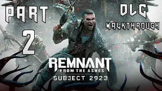 Remnant From The Ashes DLC Walkthrough : SUBJECT 2923 : Part 2 (hard difficulty) no commentary