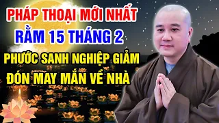 PHÁP THOẠI MỚI NHẤT NGÀY 24/3/2024( Rằm Tháng 2 - Nghe Để Đón May Mắn Về Nhà) | Thầy Thích Pháp Hòa