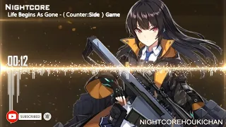 「Nightcore」- Life Begins As Gone ( Game Counter:Side)