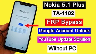 Nokia 5.1 Plus FRP Bypass 2022 (TA-1102) FRP YouTube Update / Google Bypass Without PC Android 10