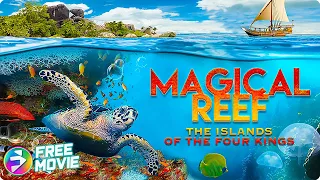 MAGICAL REEF: THE ISLANDS OF THE FOUR KINGS | Exotic Underwater World of Life | Nature Documentary